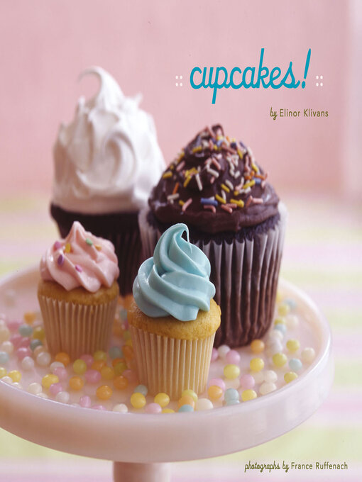 Title details for Cupcakes! by Elinor Klivans - Available